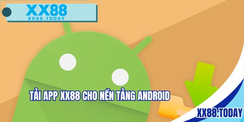 Tải app XX88 cho nền tảng Android